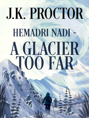 cover image of Hemadri Nadi--A Glacier Too Far